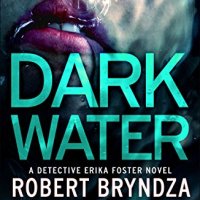 #BookReview: Dark Water by Robert Bryndza (@RobertBryndza) @bookouture #DetectiveErikaFoster #DarkWater
