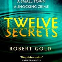 #BookReview: Twelve Secrets by Robert Gold @BooksSphere @LittleBrownUK #TwelveSecrets #damppebbles