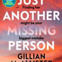 #BookReview: Just Another Missing Person by Gillian McAllister @MichaelJBooks #JustAnotherMissingPerson #20booksofsummer23 #BookTwitter #damppebbles